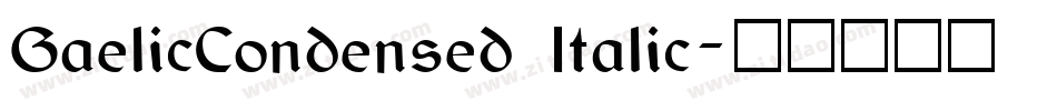 GaelicCondensed Italic字体转换